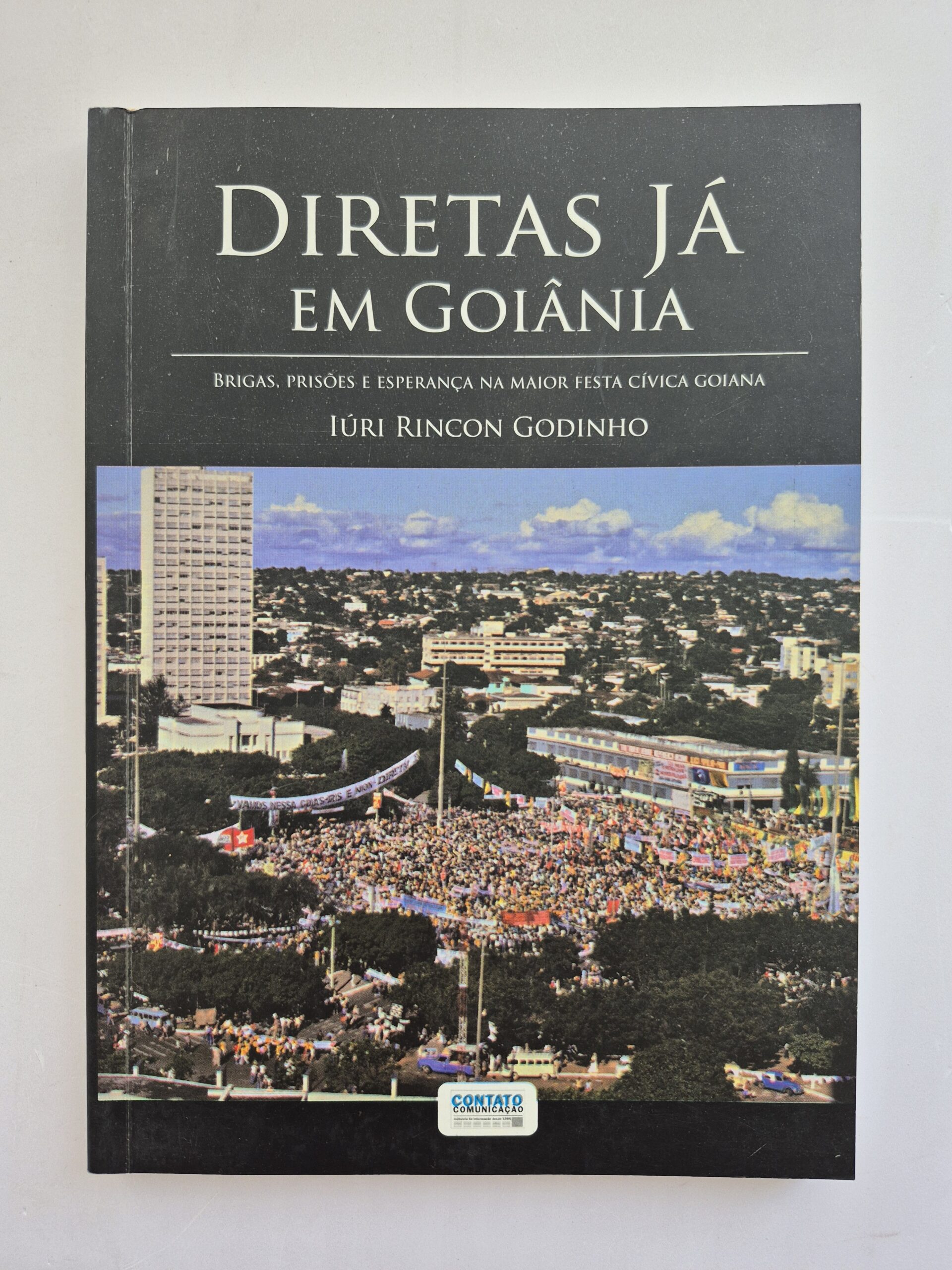 Livro Diretas Já Em Goiânia - Iúri Rincon Godinho