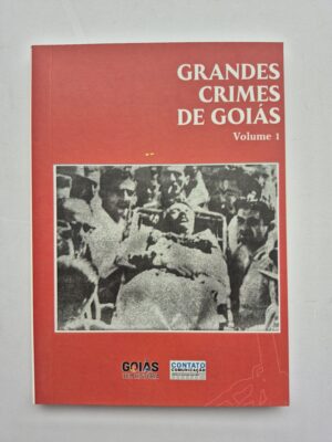 Livro Grandes Crimes de Goiás Vol. 1 - Iúri Rincon Godinho