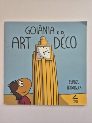 Livro Goiânia E O Arte Déco - Isabel Rodrigues