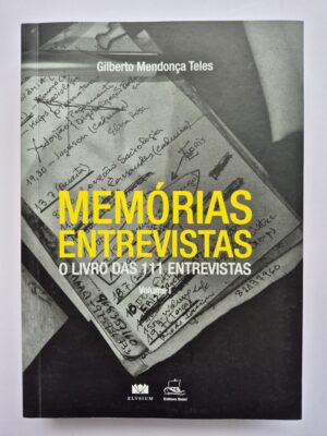 Livro Memórias Entrevistas O Livro Das 111 Entrevistas Vol.1 - Gilberto Mendonça Teles