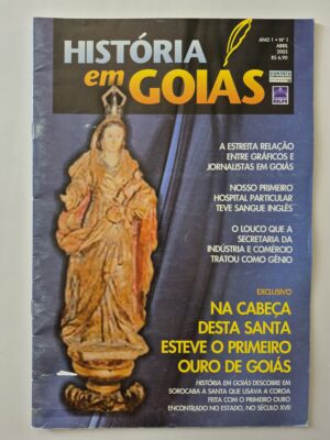 Revista História Em Goiás Na Cabeça Desta Santa Esteve O Primeiro Ouro De Goiás 2005