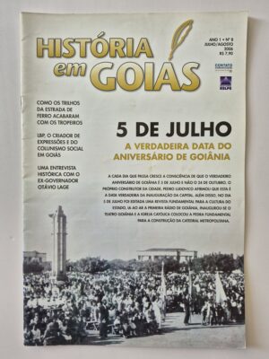 Revista História Em Goiás 5 De Julho A Verdadeira Data Do Aniversário de Goiânia 2006