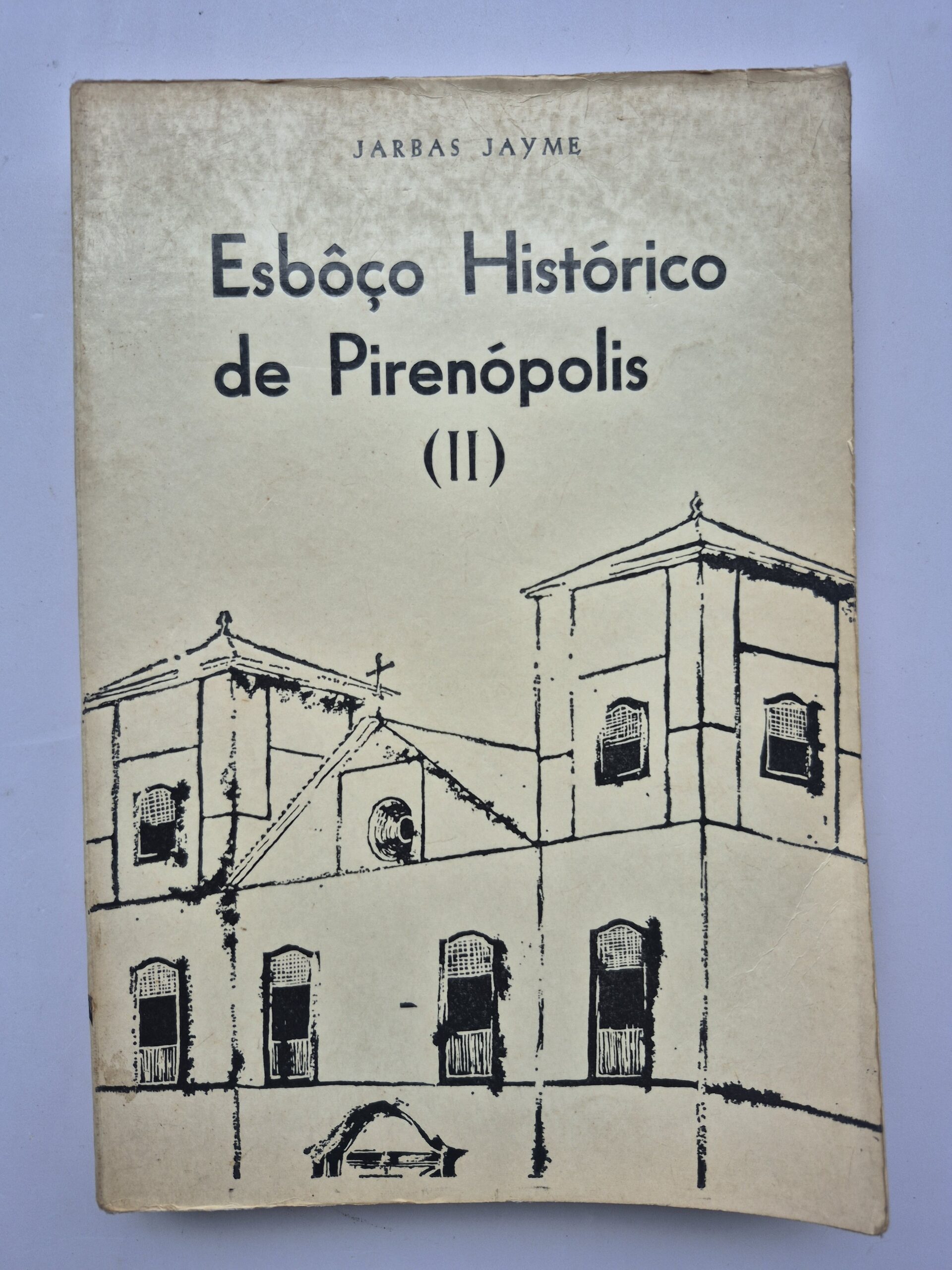 Esbôço Histórico de Pirenópolis (II) - Jarbas Jayme ⓛ
