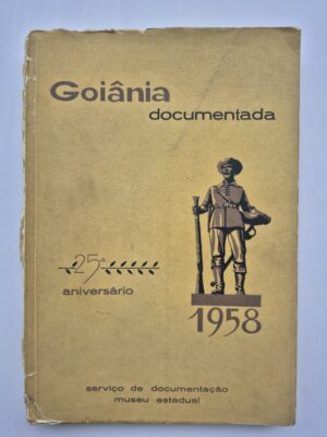 Livro Goiânia Documentada - 25º Aniversário 1958 ⓛ