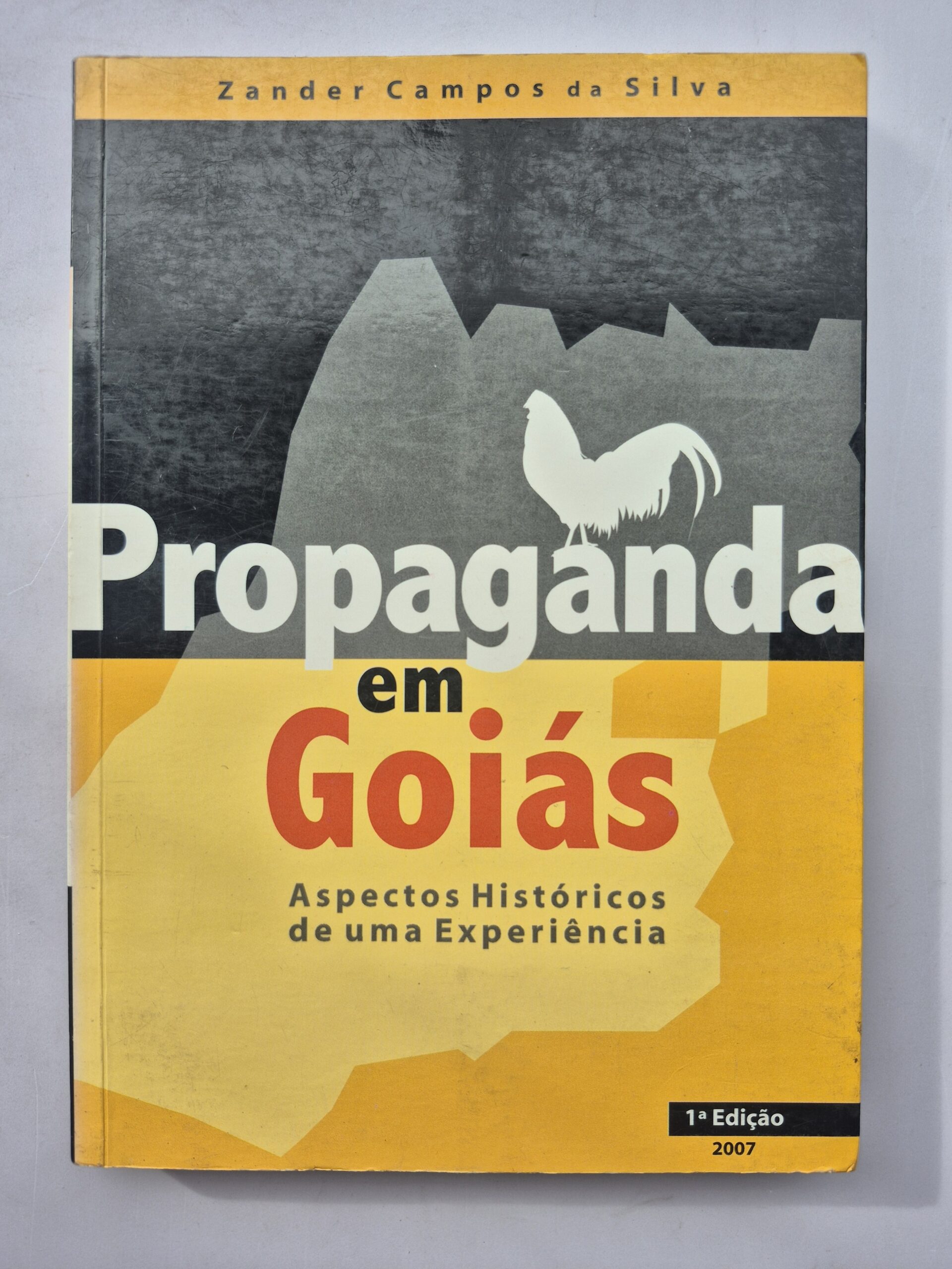 Propaganda em Goiás: Aspectos Históricos de Uma Experiência - Zander Campos da Silva ⓛ