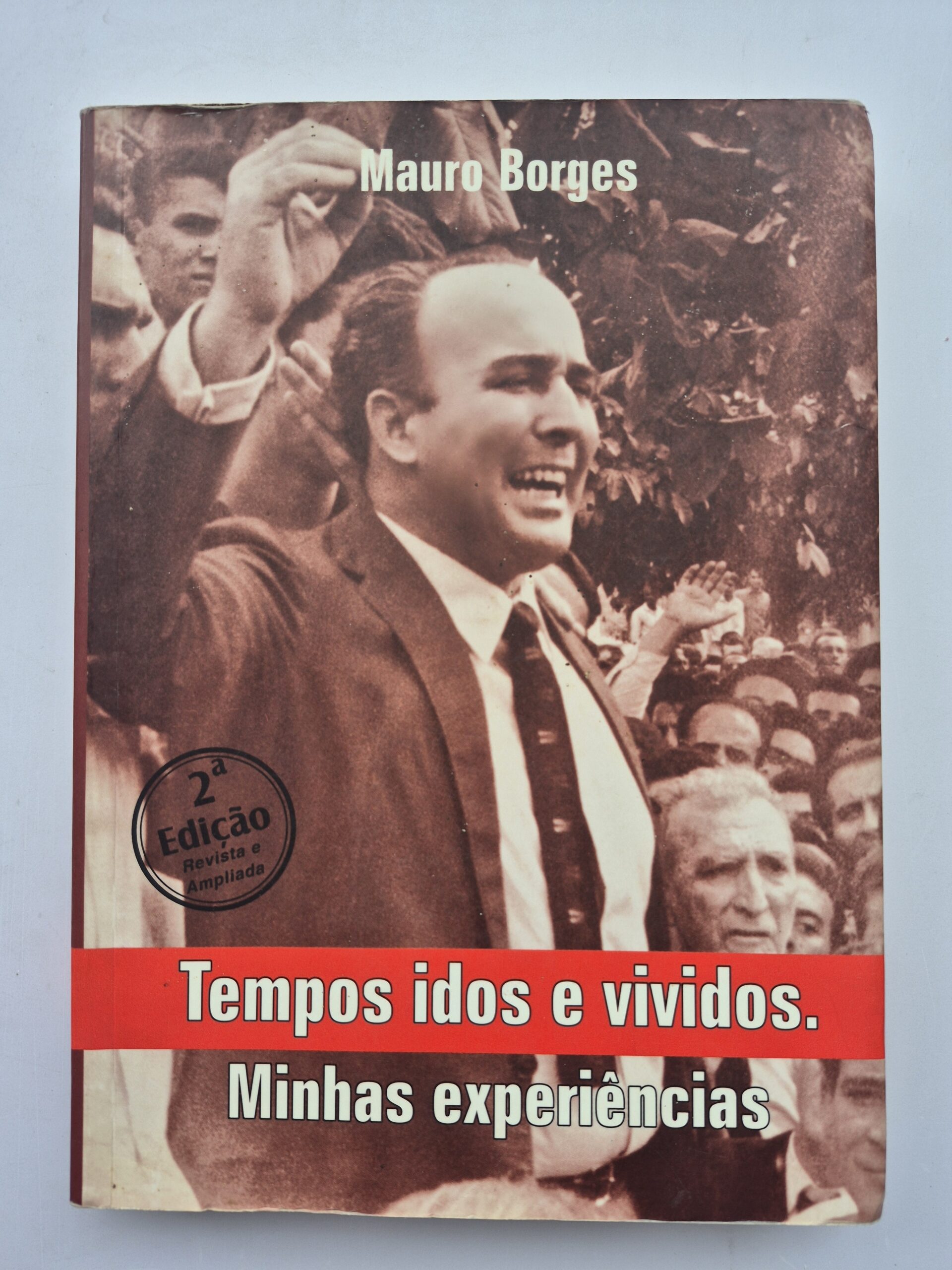 Tempos Idos e Vividos. Minhas experiências - Mauro Borges (autografado) ⓛ