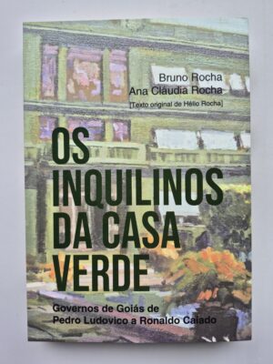 Livro Os Inquilinos da Casa Verde - Bruna Rocha, Ana Cláudia Rocha ⓛ