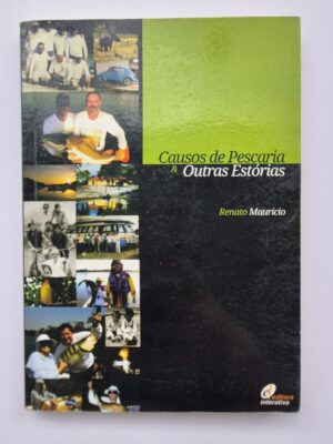 Livro Causos de Pescaria & Outras Estórias - Renato Maurício 1ª Edição ⓛ