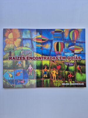 Catálogo Raízes Encontradas em Goiás - Helena Vasconcelos