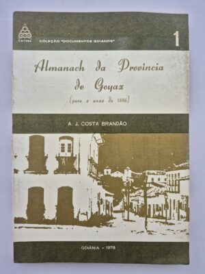 Livro Almanach da Provincia de Goyaz 1886 - A. J. Costa Brandão 1ª edição ⓛ