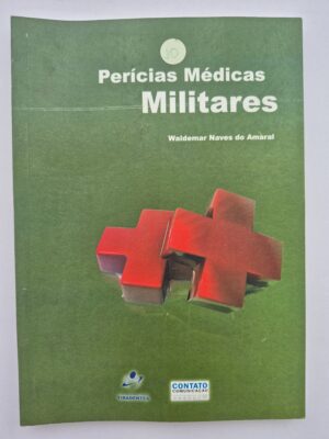 Livro Perícias Médicas Militares - Waldemar Naves do Amaral 1ª Edição