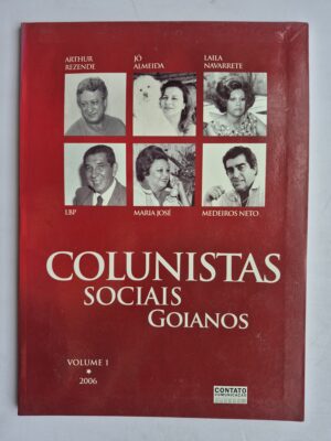 Livro Colunistas Sociais Goianos – Iúri Rincon Godinho - Volume 1- 2006