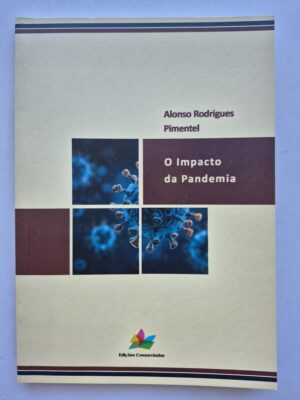 Livro O Impacto da Pandemia - Afonso Rodrigues Pimentel 1ª edição