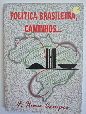 Livro Política Brasileira, Caminhos... - Francisco Itami Campos 1ª edição