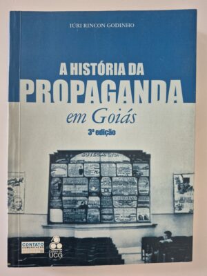 Livro A História da Propaganda em Goiás - Iúri Rincon Godinho 3ª edição