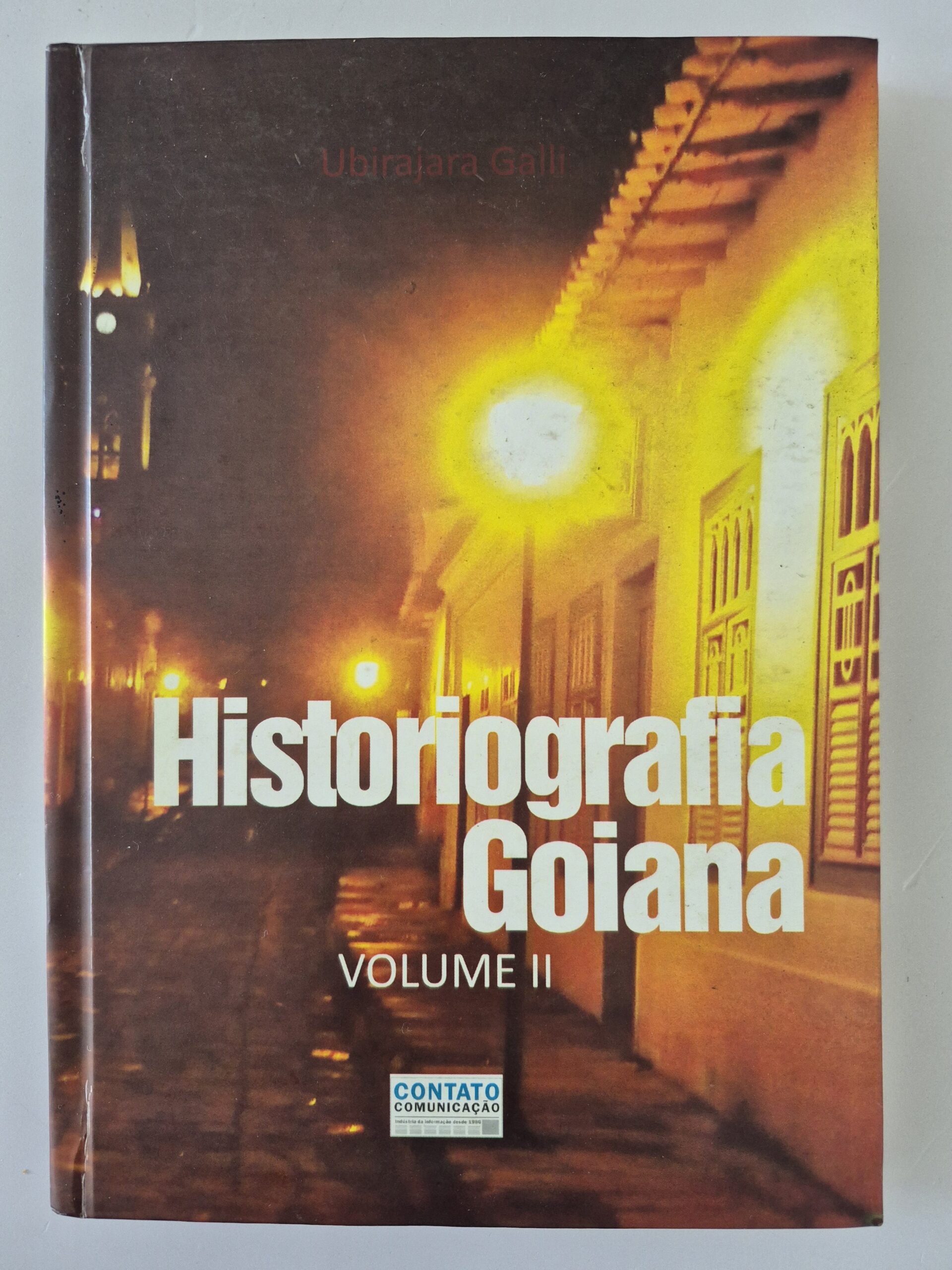 Livro Historiografia Goiana - Ubirajara Galli Volume 2