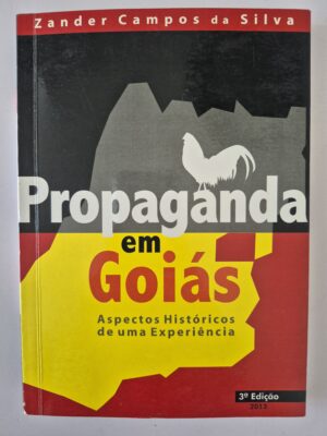 Livro Propaganda em Goiás: Aspectos Históricos de uma Experiência - Zander Campos da Silva 3ª edição Autografado ⓛ