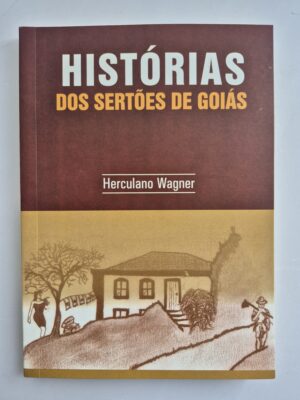 Livro Histórias Dos Sertões De Goiás - Herculano Wagner 1ª edição ⓛ