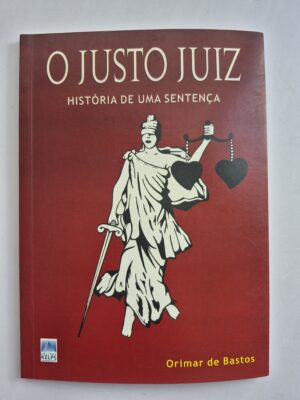 Livro O Justo Juiz: História De Uma Sentença - Orimar de Bastos 1ª edição ⓛ