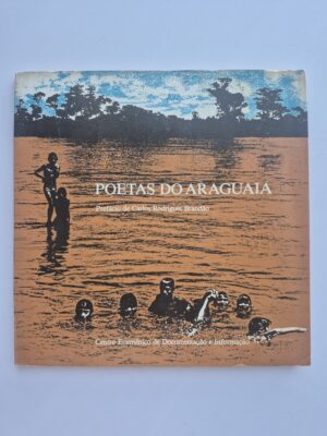 Livro Poetas do Araguaia - Prefácio de Carlos Rodrigues Brandão 1ª edição ⓛ