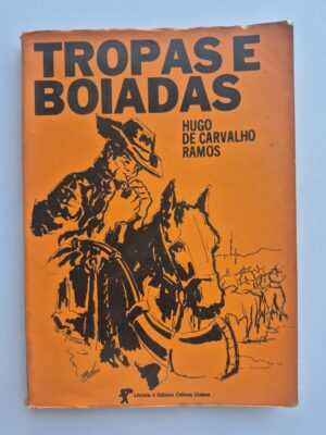 Livro Tropas e Boiadas - Hugo de Carvalho Ramos 4ª edição 1984 ⓛ