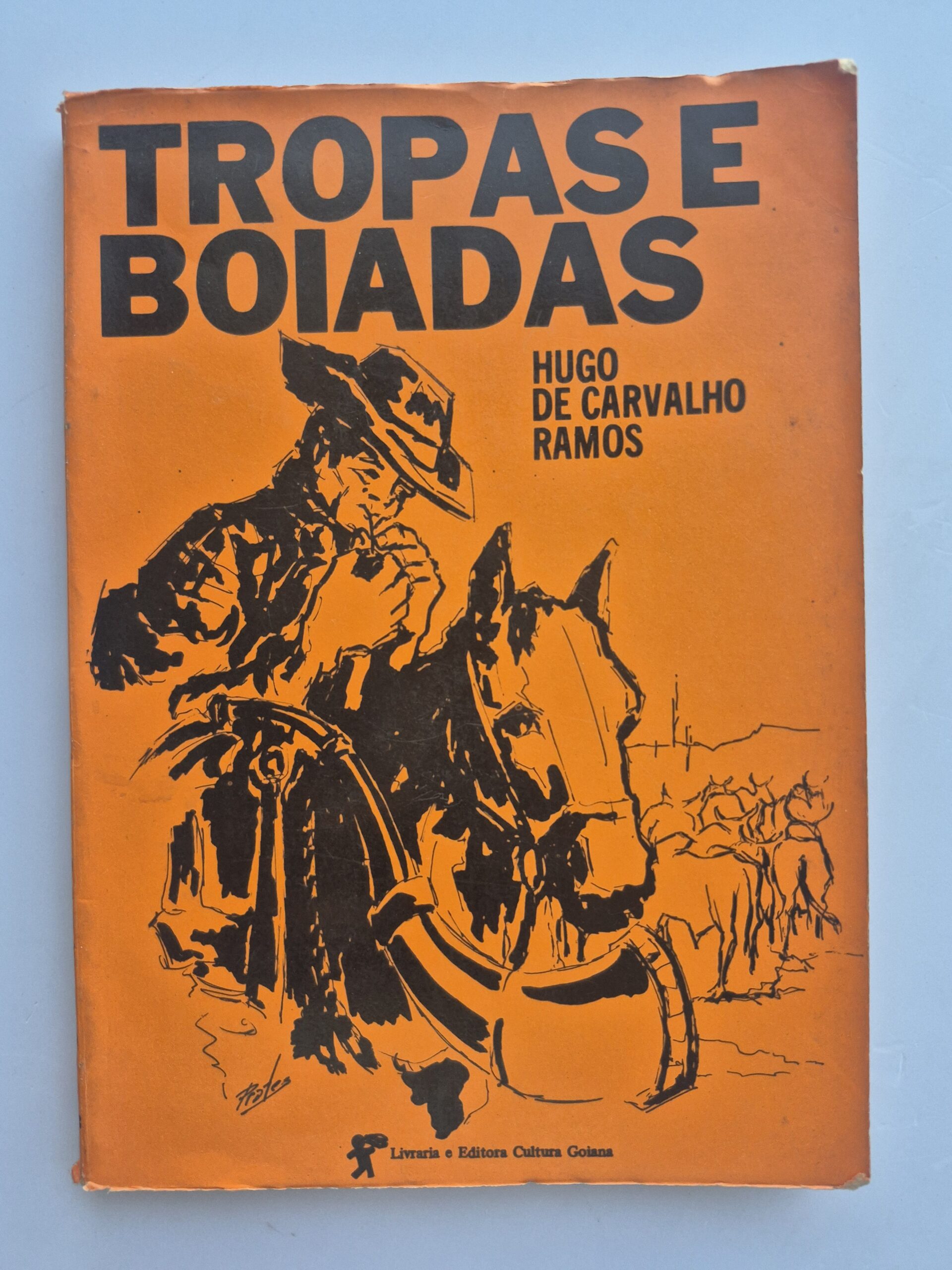 Livro Tropas e Boiadas - Hugo de Carvalho Ramos 4ª edição 1984 ⓛ