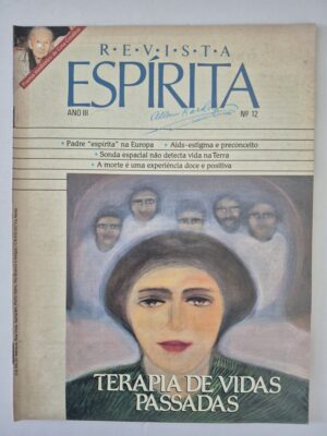 Revista Espírita Allan Kardec: Terapia de Vidas Passadas Ano III Nº 12 ⓛ