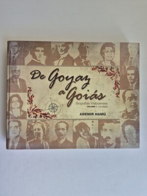 Livro De Goyaz a Goiás: Biografias Vilaboenses - Ademir Hamú  Vol. 1 2ª edição ⓛ