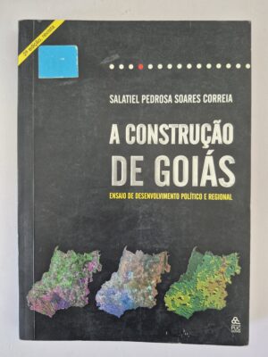 Livro A Construção de Goiás - Salatiel Pedrosa S. Correia 1ª edição ⓛ