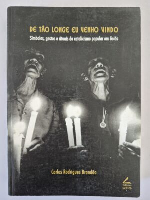 Livro De Tão Longe Eu Venho Vindo - Carlos Rodrigues Brandão 1ª edição ⓛ