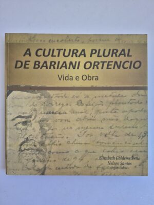 Livro A Cultura Plural de Bariani Ortencio — Vida e Obra 1ª edição ⓛ