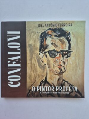 Livro Canfaloni: O Pintor Profeta: A Teologia Nas Suas Obras Sacras - Joel A. Ferreira 1ª edição ⓛ