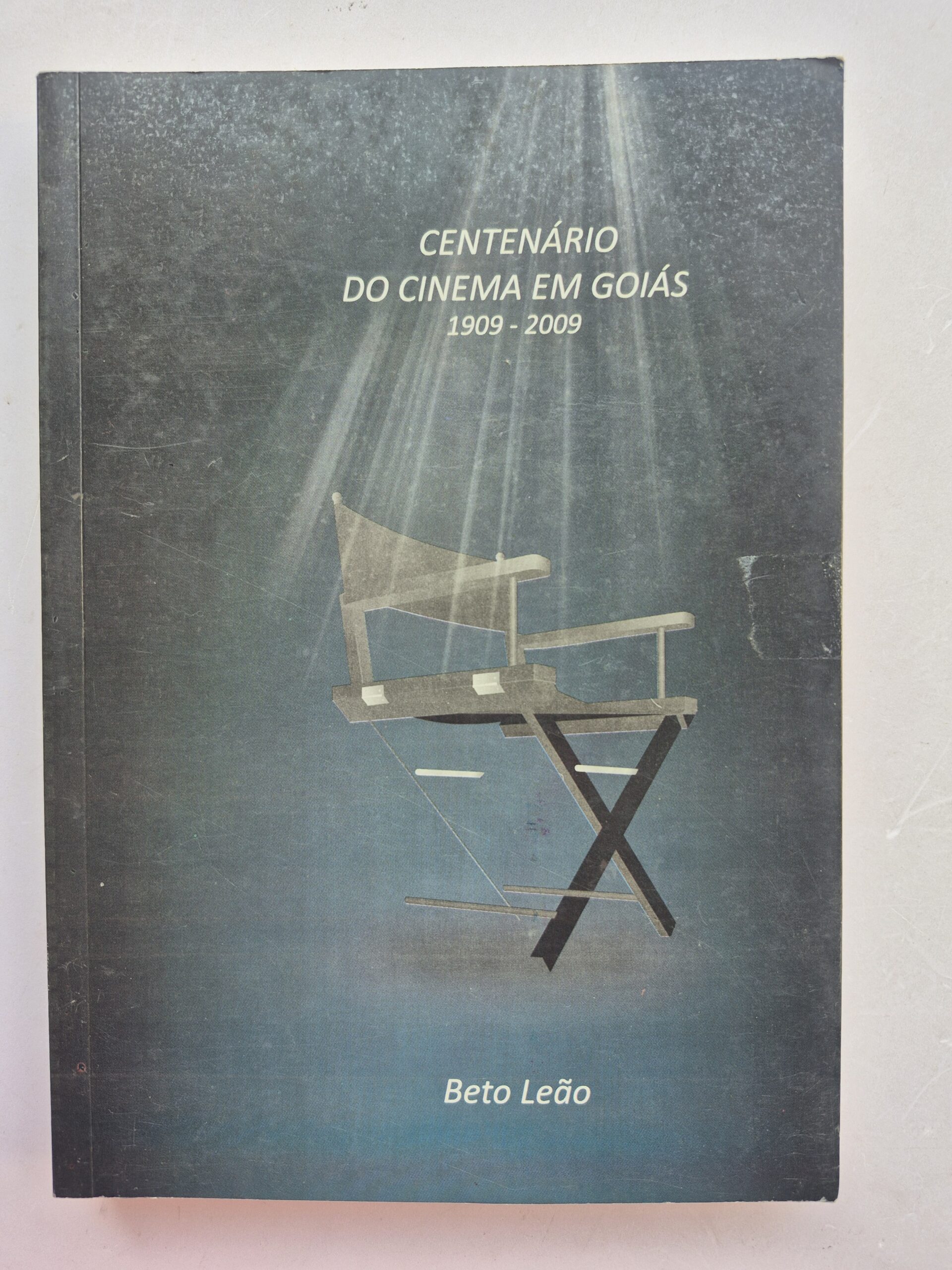 Livro Centenário do Cinema em Goiás (1909–2009) - Beto Leão 1ª edição ⓛ