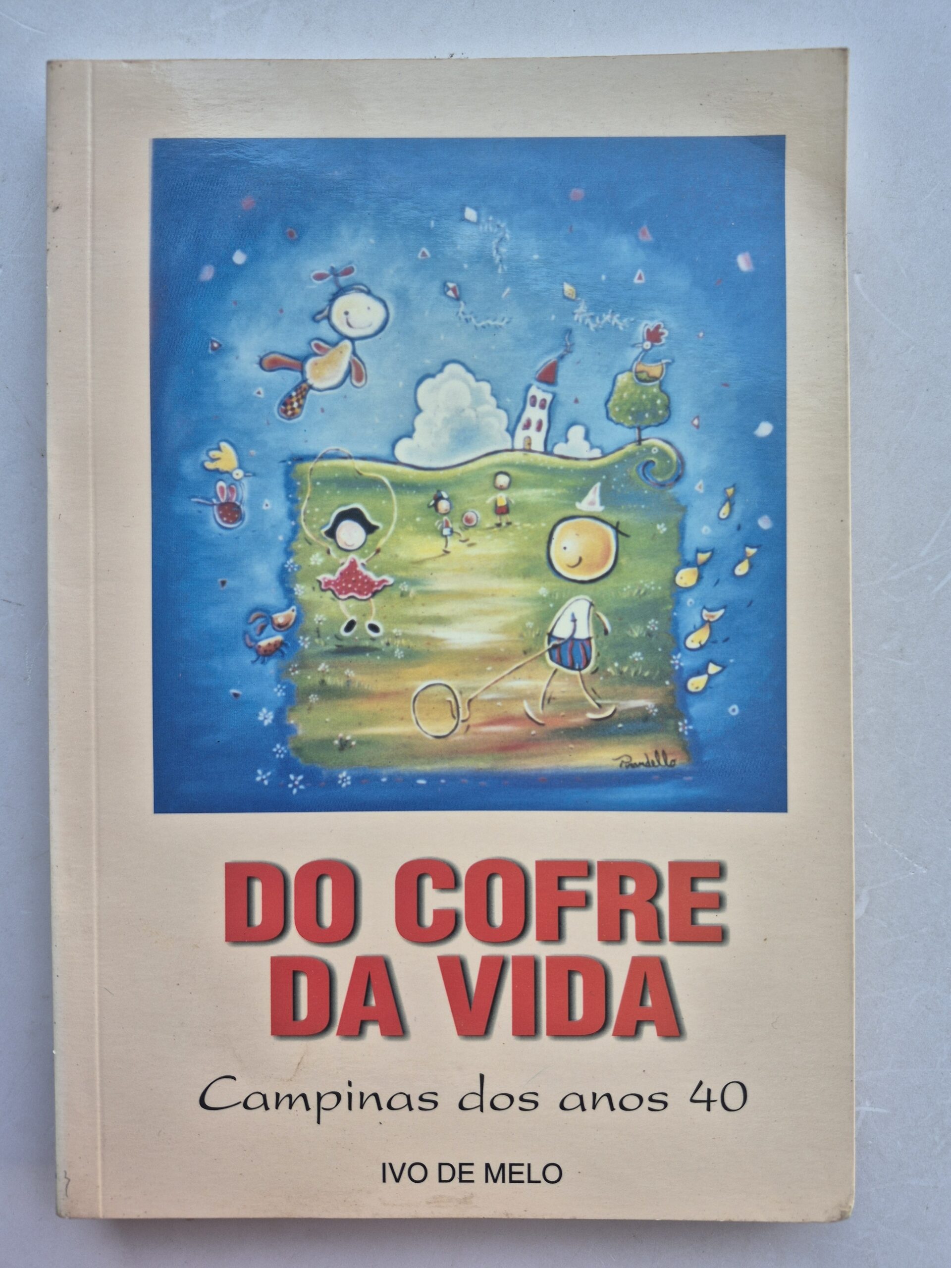 Livro Do Cofre da Vida: Campinas dos anos 40 - Ivo de Melo 1ª edição ⓛ