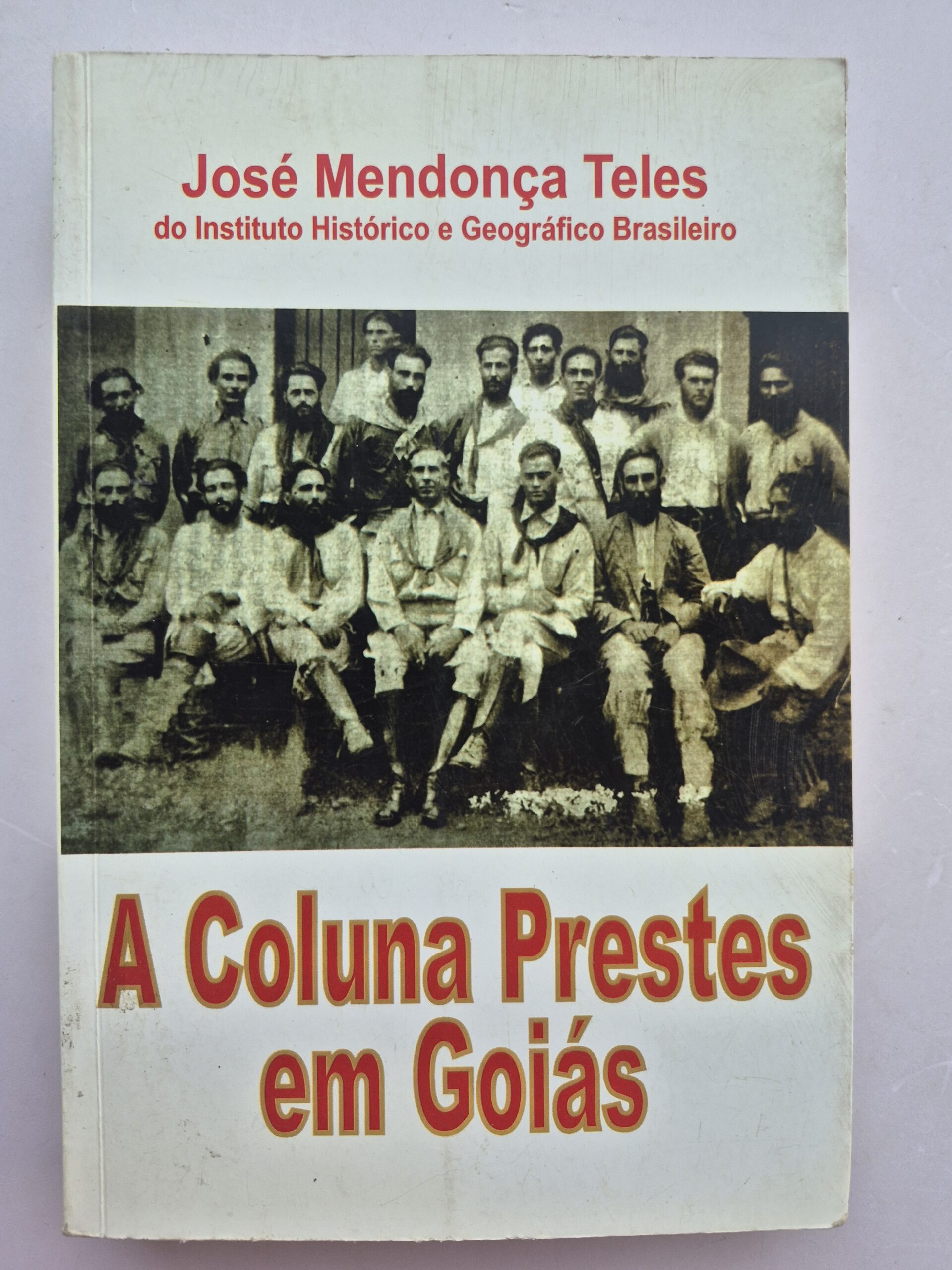Livro A Coluna Prestes em Goiás - José Mendonça Teles 1ª edição ⓛ